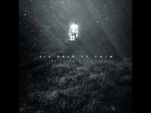 `The Ocean's Lullaby - Six Days Of Calm`