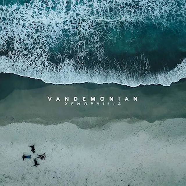 `Vandemonian – "Xenophilia"`