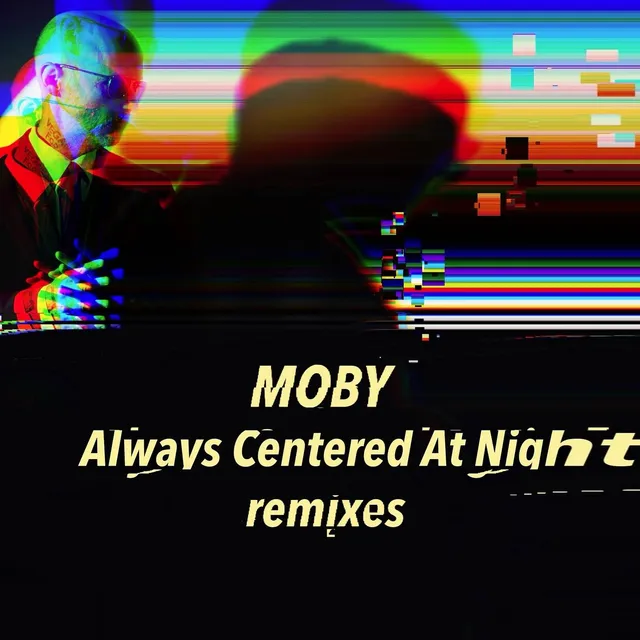 Moby – "Always Centered At Night – Remixes"