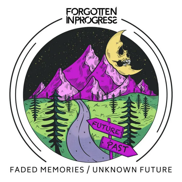 Forgotten in Progress – "Faded Memories / Unknown Future"